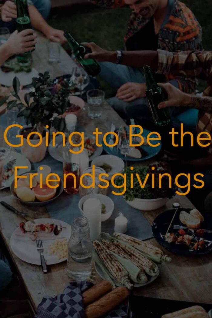 2021 Is Going to Be the Year of Friendsgivings